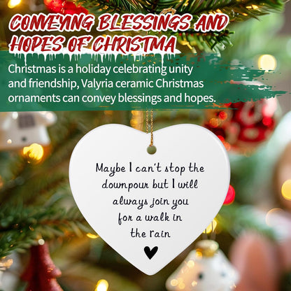Personalized Maybe I Can't Stop The Downpour Ornament, Friendship Gifts for Women Best Friend Bestie Sister Brother, Tough Time Gift, Ceramic Heart Christmas Ornaments